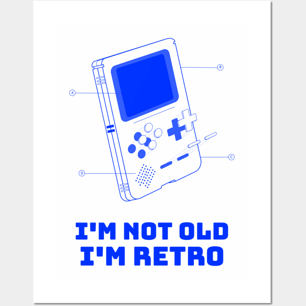 Funny I'm not old; I'm retro Wall Art by Print Forge